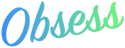 Obsess